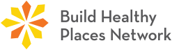 Build Healthy Places Network
